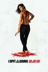 I Spit on Your Grave Deja Vu (2019) เดนนรก…ต้องตาย 4